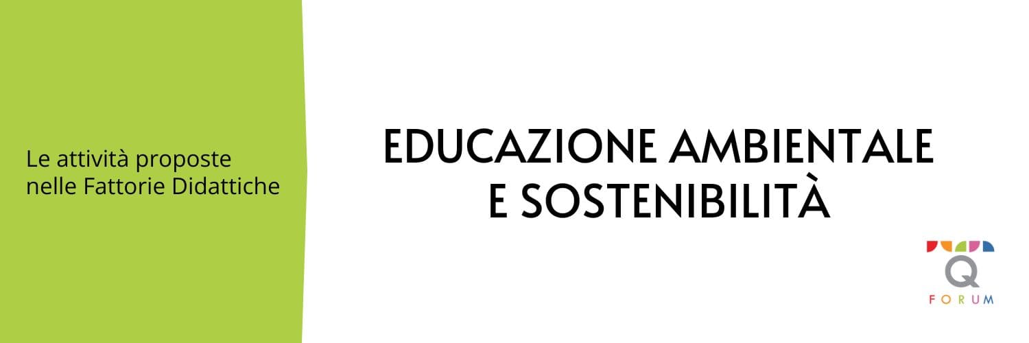 Le attività proposte nelle Fattorie Didattiche - Educazione ambientale e Sostenibilità