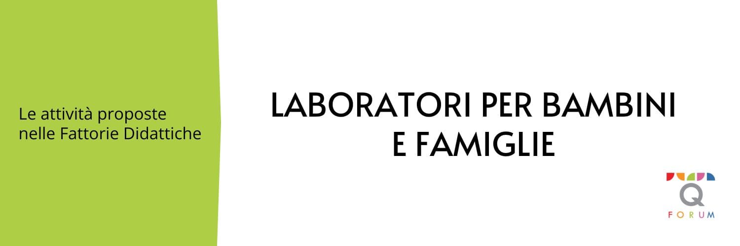 Le attività proposte nelle Fattorie Didattiche - Laboratori per bambini e famiglie